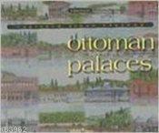 Ottoman Palaces; Vanished Urban Visions