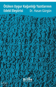 Ötüken Uygur Kağanlığı Yazıtlarının Edebî Eleştirisi
