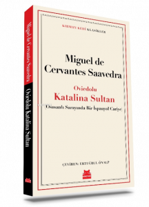 Oviedolu Katalina Sultan;(Osmanlı Sarayında Bir İspanyol Cariye)