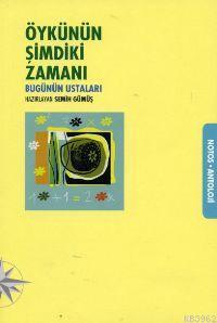 Öykünün Şimdiki Zamanı; Bugünün Ustaları