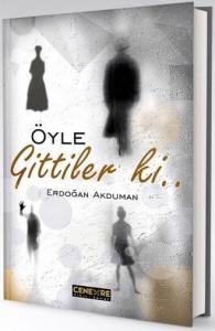 Öyle Gittiler ki