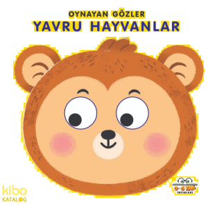 Oynayan Gözler;Yavru Hayvanlar