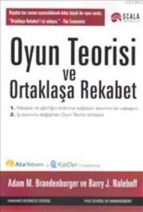 Oyun Teorisi ve Ortaklaşa Rekabet; Rekabet ile İşbirliğini Birbirine Bağlayan Devrimci Bir Yaklaşım.