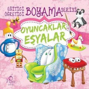 Oyuncaklar - Eşyalar; Eğitici Öğretici Boyama Serisi
