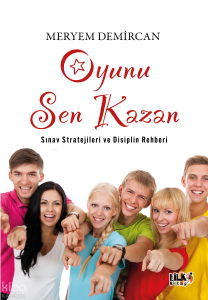 Oyunu Sen Kazan ;Sınav Stratejileri ve Disiplin Rehberi