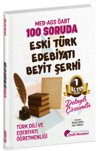 Özdil Akademi ÖABT MEB-AGS Türk Dili ve Edebiyatı Öğretmenliği 100 Soruda Eski Türk Edebiyatı, Beyit Şerhi Çözümlü Altın Seri-1