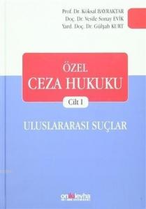 Özel Ceza Hukuku Cilt 1: Uluslararası Suçlar
