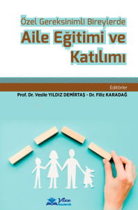 Özel Gereksinimli Bireylerde Aile Eğitimi ve Aile Katılımı