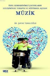 Özel Gereksinimli Çocukların Gelişiminde Terapik ve Eğitimsel Açıdan Müzik
