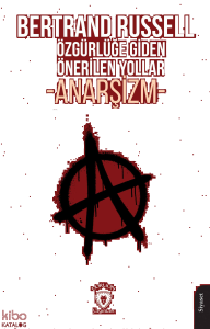 Özgürlüğe Giden Önerilen Yollar ;Anarşizm