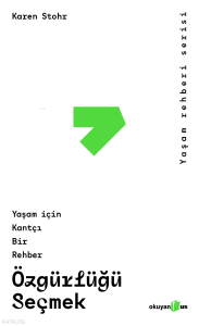 Özgürlüğü Seçmek;Yaşam İçin Kantçı Bir Rehber