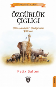 Özgürlük Çığlığı;Bir Hayvanat Bahçesinin Romanı