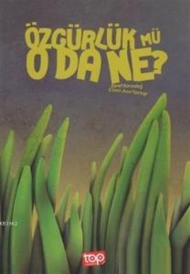 Özgürlük mü O da Ne?