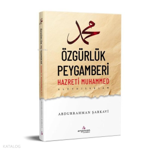Özgürlük Peygamberi Hazreti Muhammed