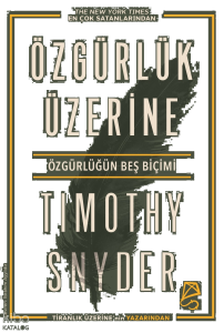 Özgürlük Üzerine;Özgürlüğün Beş Biçimi