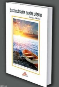 Özgürlüktür Benim Düşüm