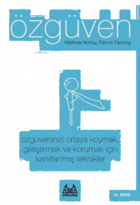 Özgüven; Özgüveninizi Ortaya Koymak, Geliştirmek ve Korumak İçin Kanıtlanmış Teknikler