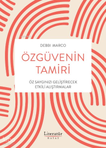 Özgüvenin Tamiri;Öz Saygınızı Geliştirecek Etkili Alıştırmalar