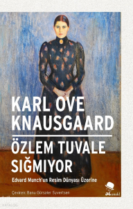 Özlem Tuvale Sığmıyor;Edvard Munch’un Resim Dünyası Üzerine