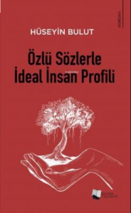 Özlü Sözlerle İdeal İnsan Profili