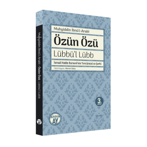 Özün Özü;İsmail Hakkı Bursevî’nin Tercümesi ve Şerhi