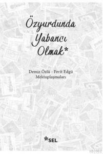 Özyurdunda Yabancı Olmak