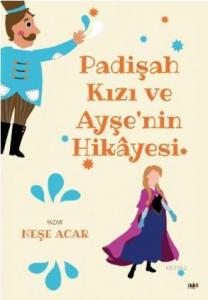 Padişah Kızı ve Ayşe'nin  Hikayesi