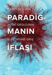 Paradigmanın İflası; Resmî İdeolojinin Eleştirisine Giriş