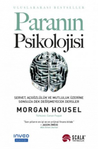 Paranın Psikolojisi;Servet, Açgözlülük ve Mutluluk Üzerine Sonsuza Dek Değişmeyecek Dersler
