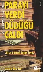 Parayı Verdi Düdüğü Çaldı; Cıa ve Kültürel Soğuk Savaş