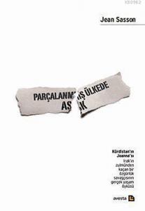 Parçalanmış Ülkede Aşk Kürdistan'ın Joanna'sı; Irak'ın Zulmünden Kaçan Bir Özgürlük Savaşçısı'nın Gerçek