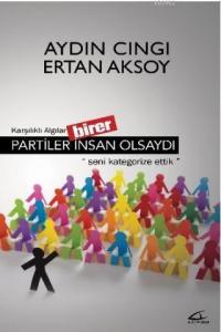 Partiler Birer İnsan Olsaydı; Karşılıklı Algılar