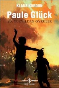 Paule Glück 20. Yüzyıldan Öyküler