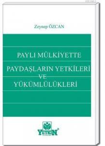 Paylı Mülkiyette Paydaşların Yetkileri ve Yükümlülükleri