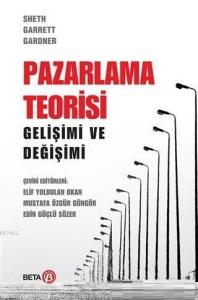 Pazarlama Teorisi; Gelişimi ve Değişimi
