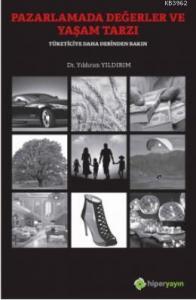 Pazarlamada Değerler ve Yaşam Tarzı Tüketiciye Daha Derinden Bakın