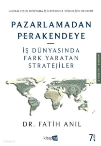 Pazarlamadan Perakendeye;İş Dünyasında Fark Yaratan Stratejiler