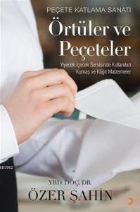 Peçete Katlama Sanatı: Örtüler ve Peçeteler; Yiyecek İçecek Servisinde Kullanılan Kumaş ve Kağıt Malzemeler