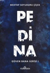 Pedina; Güven Bana Serisi 1