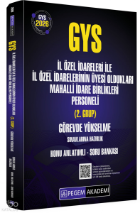 Pegem Akademi 2026 GYS İl Özel İdareleri ile İl Özel İdarelerinin Üyesi Oldukları Mahalli İdare Birlikleri Personeli (2.Grup);Görevde Yükselme Sınavlarına Hazırlık Konu Anlatımlı Soru Bankası