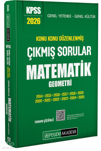 Pegem Akademi 2026 KPSS Genel Yetenek Genel Kültür Konu Konu Düzenlenmiş Tamamı Çözümlü Çıkmış Sorular Matematik  Geometri