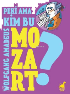 Peki Ama... Kim Bu Mozart?