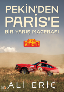 Pekin’den Paris’e Bir Yarış Macerası