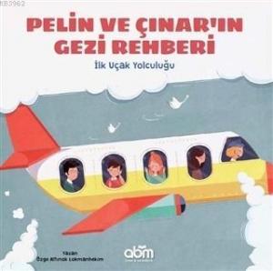 Pelin ve Çınar'ın Gezi Rehberi - İlk Uçak Yolculuğu