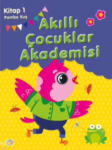Pembe Kuş;Akıllı Çocuklar Akademisi 1