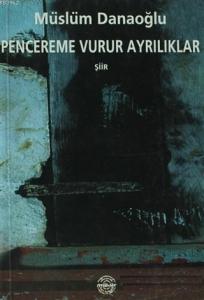 Pencereme Vurur Ayrılıklar Şiir