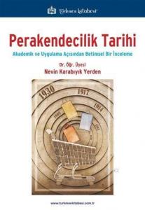 Perakendecilik Tarihi; Akademik ve Uygulama Açısından Betimsel Bir İnceleme