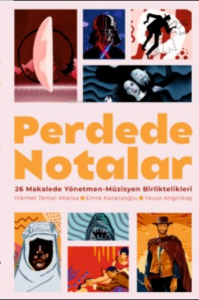 Perdede Notalar;26 Makalede Yönetmen-müzisyen Birliktelikleri