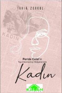 Peride Celal’in Yayımlanmamış Hikâyelerinde Kadın