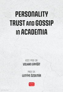 Personality, Trust and Gossip in Academia